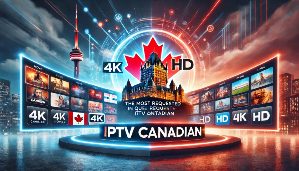 The most requested IPTV in Quebec and Ontario: IPTV ONTARIO