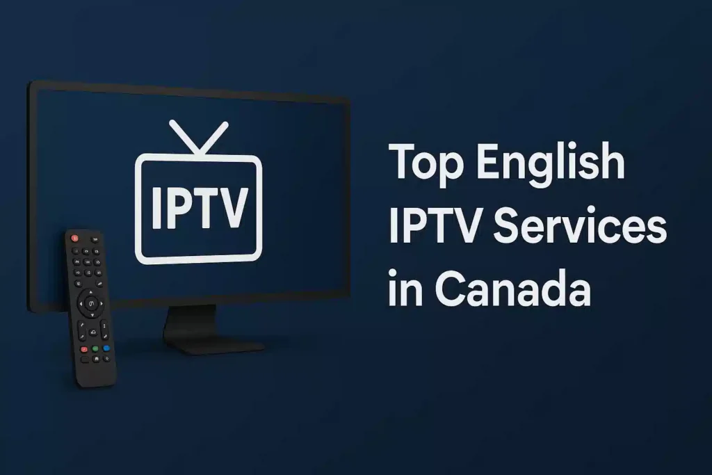 A television screen displaying the IPTV logo with a remote control beside it. Text on the right reads “Top English IPTV Services in Canada” on a dark blue background.